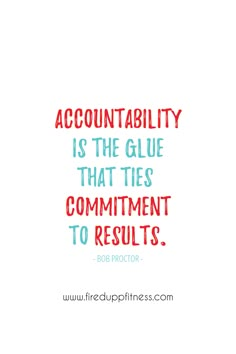 a quote that reads,'accountability is the glue that ties comment to results