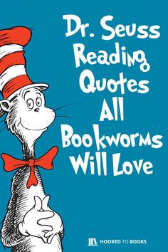 the cat in the hat is reading quotes all book worms will love by dr seuss