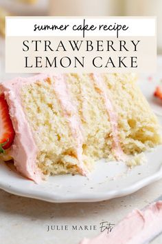 a slice of strawberry lemon cake on a white plate with the text overlay reads summer cake recipe strawberry lemon cake