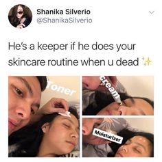 a man and woman laying next to each other on top of a bed with the caption he's a keeper if he does your skincare routine when u dead