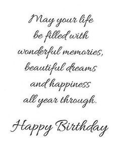 a birthday card with the words, may your life be filled with wonderful memories and happiness all year through