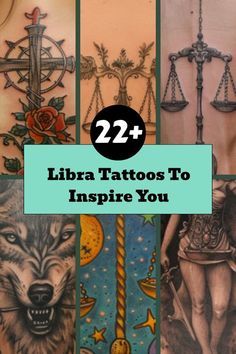 tattoos with the words 22 + libra tattoos to inspire you on them and an image of