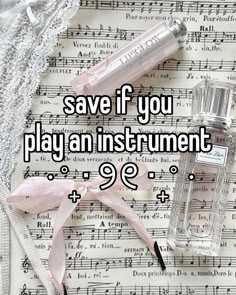 an image of some music notes and perfume bottles with the words save if you play an instrument