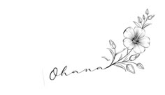 the word ohana written in cursive writing with flowers