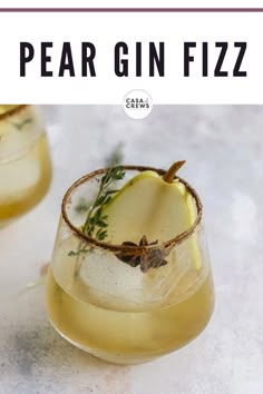 pear gin fizz in a glass with garnish on the rim and text overlay that reads, pear gin fizz