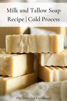 soap bars stacked on top of each other with the words milk and tallow soap recipe cold process