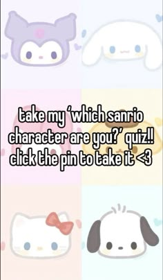 some cartoon characters with the words take my which sanrio character are you?