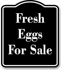 a black and white sign with the words fresh eggs for sale written in large letters