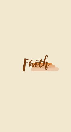 the word faith written in cursive writing on a beige background