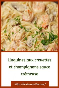 a plate of pasta with shrimp and parsley on top, next to the words linguinies aux cremettes et champions sauce cremeuse