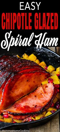 an easy chipotle glazed spiral ham in a cast iron skillet