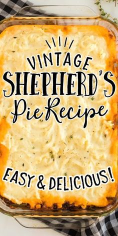 an old fashioned casserole dish with the words vintage shepherd's pie recipe easy and delicious