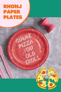 a red paper plate with the words gimme pizza you old troll written on it