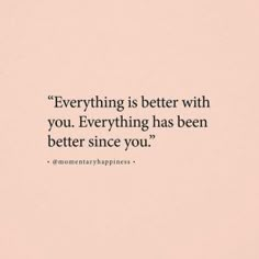 a quote on the side of a pink wall that says, everything is better with you