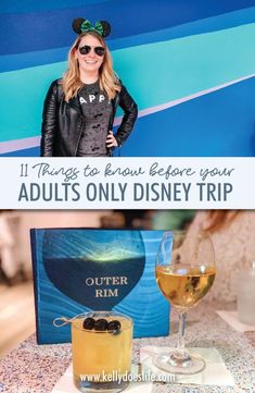 a woman standing next to a glass of wine with the title 11 things to know before your adults only disney trip