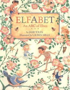 an illustrated children's book with flowers and birds on the cover, which reads elfabett an abc of elves