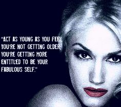 a woman with her hand on her shoulder and the words, act as young as you feel, you're not getting older if you're getting more entitled or entitled to be your fabulous