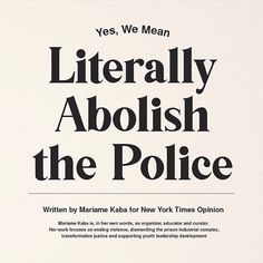 an advertisement for the new york times opinionist magazine, literally abolicish the police