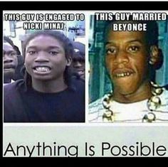 two black people with different expressions on their faces, one saying anything is possible and the other saying something else