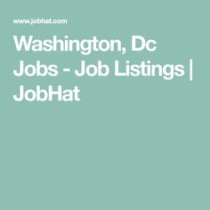 washington, dc jobs - job listings / jobhatt cover page with the text washington, dc jobs - job listings / job listings / jobhatt