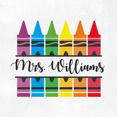 colorful crayons with the words mrs williams written in black ink on a white background