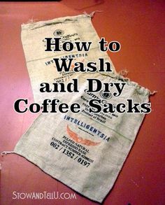 how to wash and dry coffee sacks