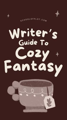 a book cover with the title writer's guide to cozy fantasy written on it