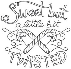 the words sweet but a little bit twisted are outlined in black and white