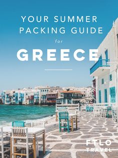 an outdoor seating area next to the ocean with text overlay reading your summer packing guide for greece