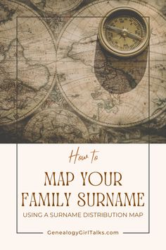 a map with the words how to map your family supreme using a name distribution map