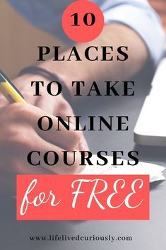 a person writing on a notebook with the words 10 places to take online courses for free