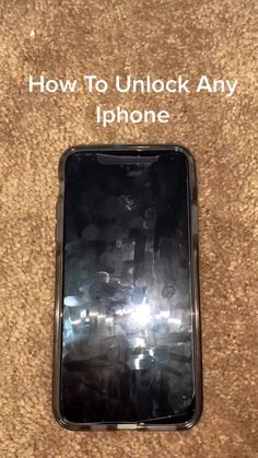 an iphone with the text how to unlock any iphone on it's back side