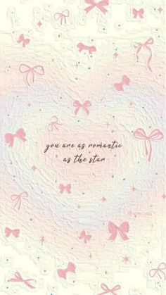 a greeting card with pink bows and stars on the front, you are as romantic as the star