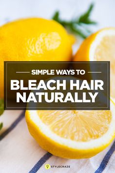 5 Simple Ways To Bleach Hair Naturally Ways To Bleach Hair, Diy Bleach Hair, Natural Hair Bleaching, Bleach Damaged Hair, Lighten Hair Naturally, Bleach Hair, Bleaching Your Hair, Girls Short Haircuts, How To Lighten Hair