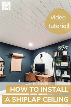 a room with blue walls and white ceilinging that has the words how to install a shiplap ceiling