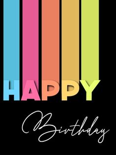 the words happy birthday are written in multicolored stripes on a black background with white lettering