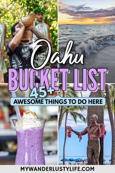 the words oahu bucket list are overlaid with photos of people