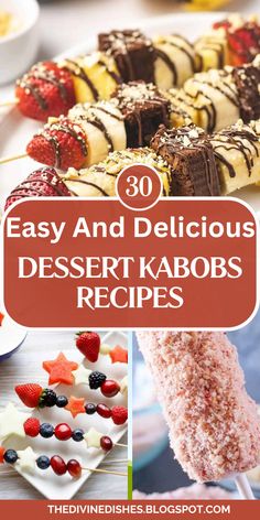 dessert kabobs with text overlay that reads 30 easy and delicious dessert kabobs