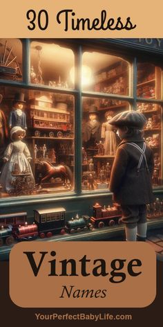 a little boy looking at an old fashioned store window with the words, 30 times vintage names