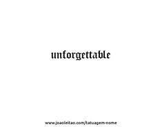 the word unforgettable written in black on a white background