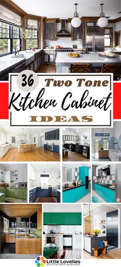 a collage of kitchen cabinets with the title'30 two tone kitchen cabinet ideas '