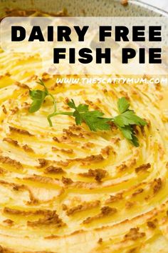 a close up of a plate of food with text overlay that reads dairy free fish pie