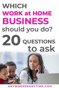 a woman sitting at a desk with a child on her lap and the words which work at home business should you do? 20 questions to ask