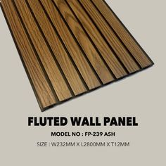 wooden paneled wall paneling with text that reads, fluted wall panel model no fp - 29 ash