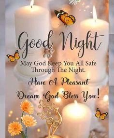 a card with candles and flowers on it that says, good night may god keep you all safe through the night