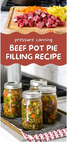 pressure canning beef pot pie filling recipe in mason jars with text overlay that reads pressure canning beef pot pie filling recipe