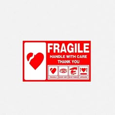 a red and white sign that says fragile handle with care thank you