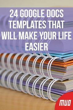 stacks of books with the title 24 google docs templates that will make your life easier