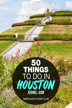 the words 50 things to do in houston, texas usa on top of a hill