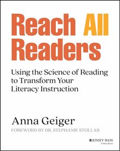 the book cover for reach all readers using the science of reading to transform your library instruction